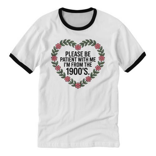 Please Be Patient With My I'm From The 1900s Unisex Cotton Ringer T-Shirt - Figerry