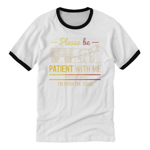 Please Be Patient With Me I'm From The 1900s Vintage Sarcasm Premium Unisex Cotton Ringer T-Shirt - Figerry