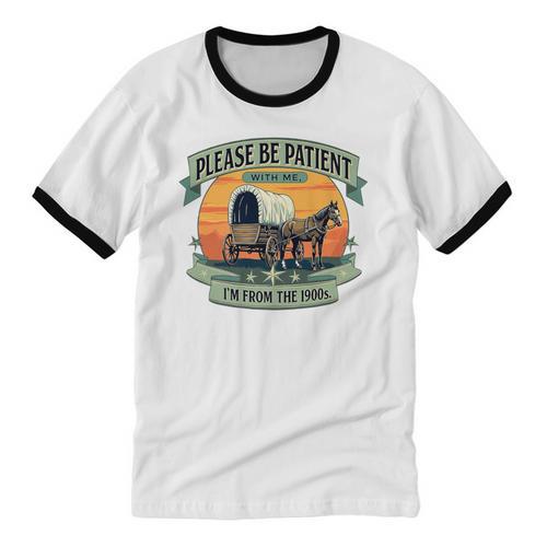 Please Be Patient With Me I'm From The 1900s Women Men Premium Unisex Cotton Ringer T-Shirt - Figerry
