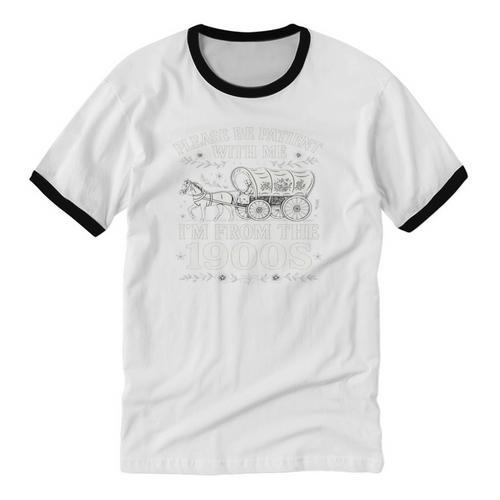 Please Be Patient With Me I'm From The 1900s Women's Unisex Cotton Ringer T-Shirt - Figerry
