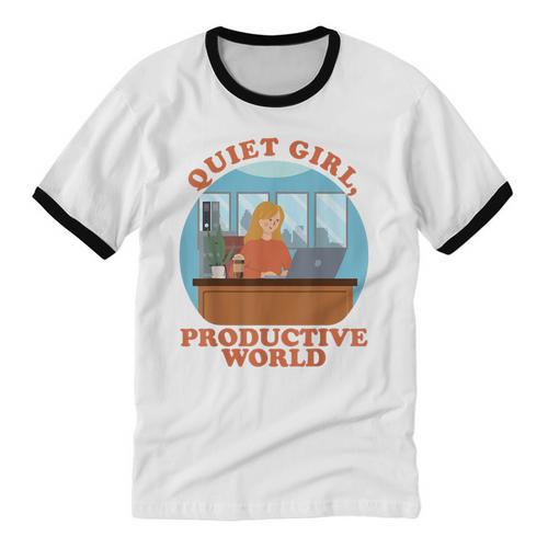 Quiet Girl Productive World Introvert Office Staff Secretary Unisex Cotton Ringer T-Shirt - Raresse