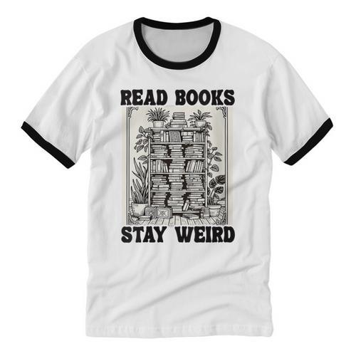 Read Books Stay Weird Book Lover Joke Introvert Reading Unisex Cotton Ringer T-Shirt - Raresse
