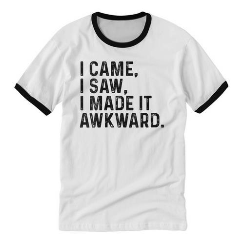 I Came I Saw I Made It Awkward Introvert Humor Quote Unisex Cotton Ringer T-Shirt - Raresse