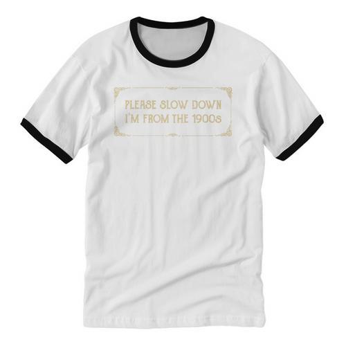 Slow Down I'm From The 1900s Premium Unisex Cotton Ringer T-Shirt - Figerry