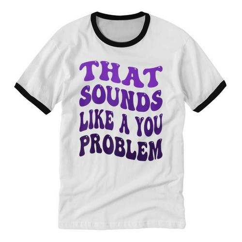 That Sounds Like A You Problem Groovy Introvert Raglan Baseball Tee Unisex Cotton Ringer T-Shirt - Raresse