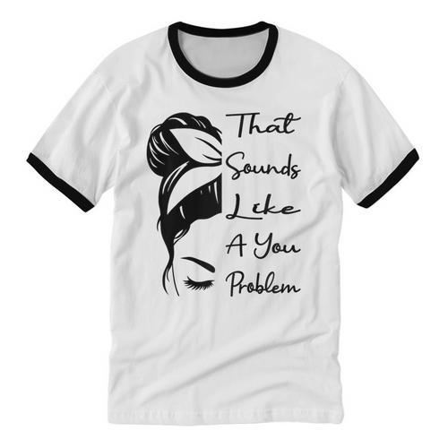 That Sounds Like A You Problem Messy Bun Introvert Raglan Baseball Tee Unisex Cotton Ringer T-Shirt - Raresse