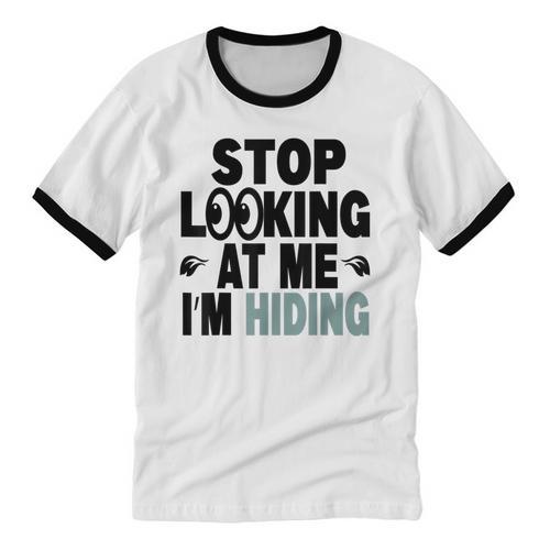 Stop Looking At Me I’m Hiding Sarcastic Introvert Joke Unisex Cotton Ringer T-Shirt - Raresse
