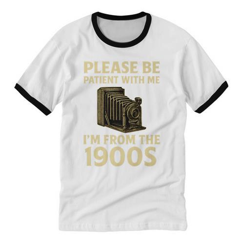 Vintage Please Be Patient With Me I'm From The 1900s Camera Premium Unisex Cotton Ringer T-Shirt - Figerry