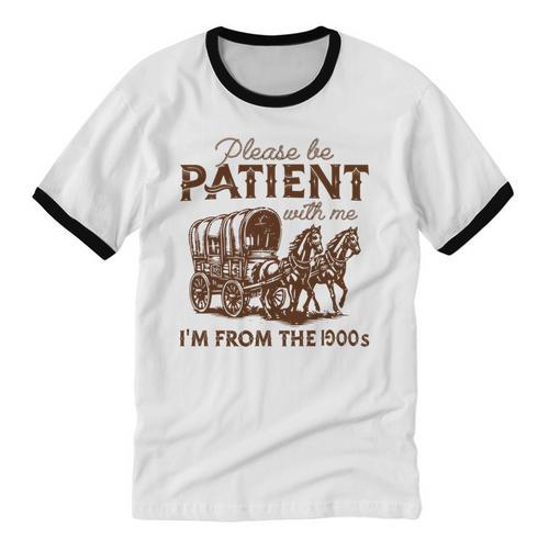 Vintage Please Be Patient With Me I'm From The 1900s Western Unisex Cotton Ringer T-Shirt - Figerry