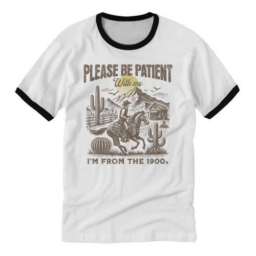 Western Please Be Patient With Me I'm From The 1900s Unisex Cotton Ringer T-Shirt - Figerry