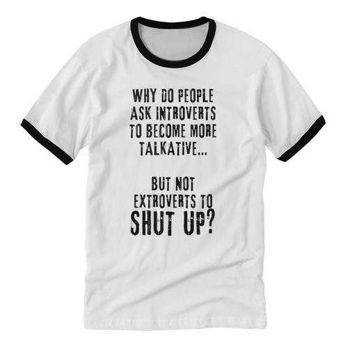 Why Do People Ask Introverts To Become More Talkative Unisex Cotton Ringer T-Shirt - Raresse