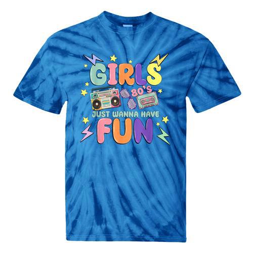 80's Girls Just Wanna Have Fun Nostalgia 1980s Tie-Dye T-Shirts - Figerry