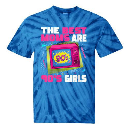 The Best Moms Are 90s Girls 90s Aesthetic Mom Nostalgia Tie-Dye T-Shirts - Figerry
