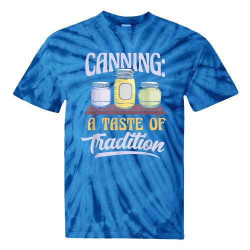 Canning A Taste Of Tradition Nostalgia Craft Tie-Dye T-Shirts - Figerry