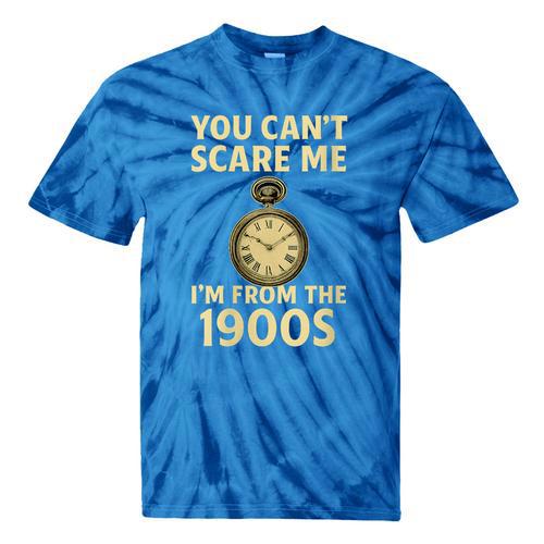 You Can't Scare Me I'm From The 1900s Vintage Pocket Watch Tie-Dye T-Shirts - Figerry