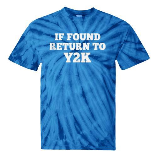 If Found Return To Y2K Retro Nostalgia Joke Tie-Dye T-Shirts - Figerry