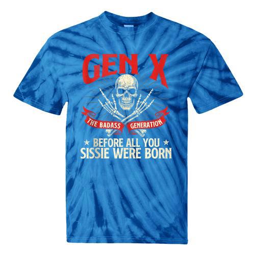 Gen X The Badass Generation Generation X Gen Xer Nostalgia Tie-Dye T-Shirts - Figerry