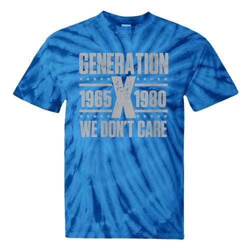 Generation X We Don't Care Gen X Gen Xer Nostalgia Tie-Dye T-Shirts - Figerry
