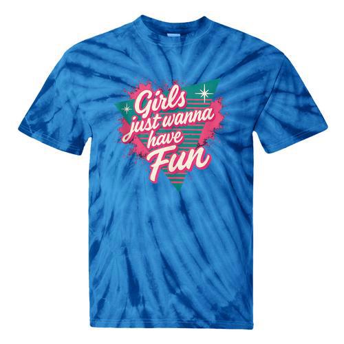 Girls Just Wanna Have Fun Retro 80s Nostalgia Night Out Tie-Dye T-Shirts - Figerry