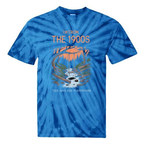 I'm From The 1900s This Was Our Playground Retro Tie-Dye T-Shirts - Figerry