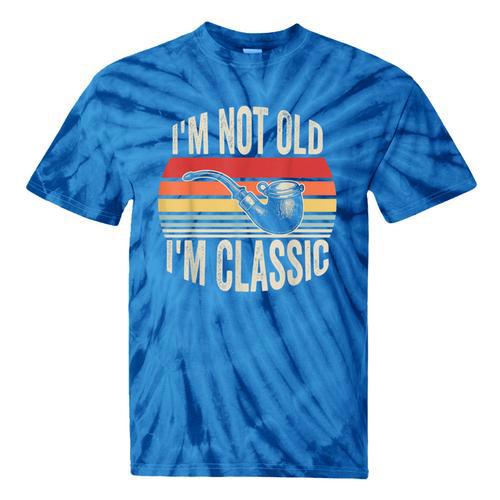 I'm Not Old I'm Classic Pipe Nostalgia Tie-Dye T-Shirts - Figerry