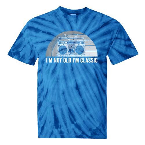 I'm Not Old I'm Classic Retro Boombox Nostalgia Tie-Dye T-Shirts - Figerry