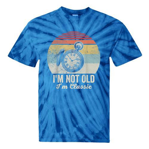 I'm Not Old I'm Classic Retro Nostalgia Statement Tie-Dye T-Shirts - Figerry