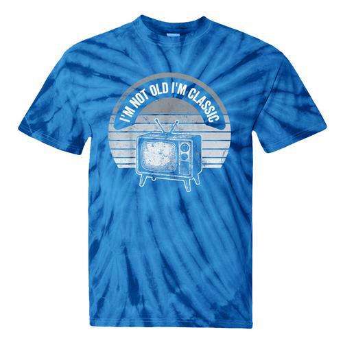 I'm Not Old I'm Classic Retro TV Nostalgia Tie-Dye T-Shirts - Figerry