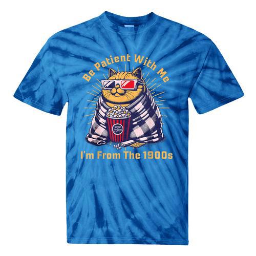 Be Patient I'm From The 1900s 1980s Gen X Millenial Tie-Dye T-Shirts - Figerry