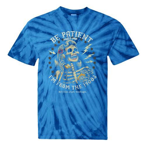 Be Patient With Me I'm From The 1900s Skeleton Women Tie-Dye T-Shirts - Figerry