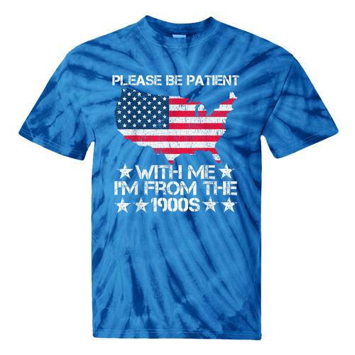 Please Be Patient With Me I'm From The 1900s American Flag Tie-Dye T-Shirts - Figerry
