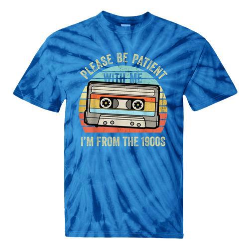 Please Be Patient With Me I'm From The 1900s Cassette Tape Tie-Dye T-Shirts - Figerry
