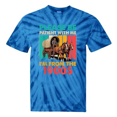 Please Be Patient I'm From The 1900s Dad Fathers Day Tie-Dye T-Shirts - Figerry
