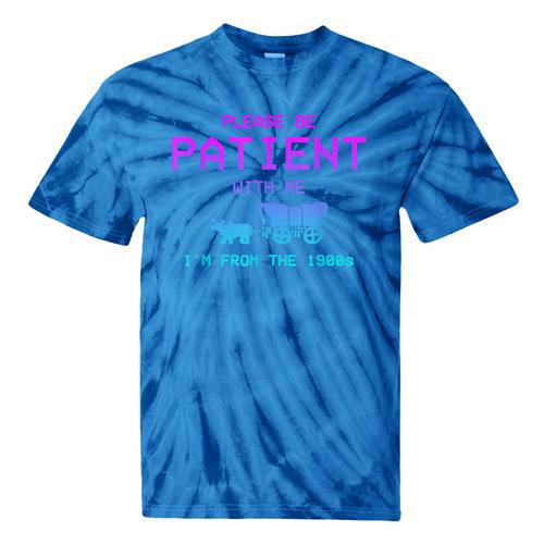 Please Be Patient With Me I'm From The 1900s Father Day Tie-Dye T-Shirts - Figerry
