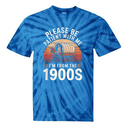 Please Be Patient With Me I'm From The 1900s Grandma Grandpa Tie-Dye T-Shirts - Figerry