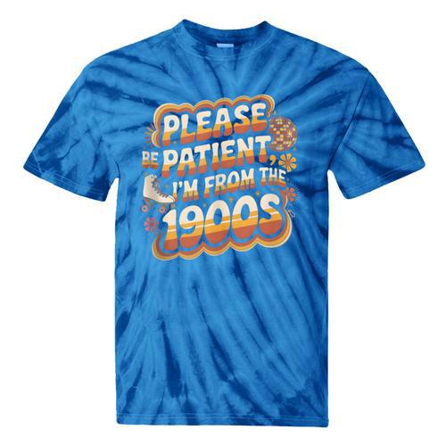 Please Be Patient I'm From The 1900s Groovy Women Tie-Dye T-Shirts - Figerry