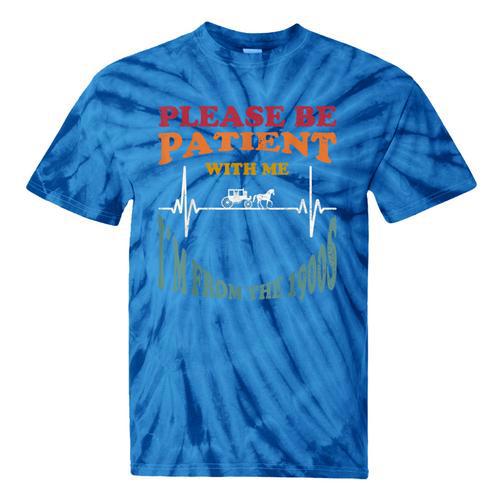 Please Be Patient With Me I'm From The 1900s Heart Beat Tie-Dye T-Shirts - Figerry