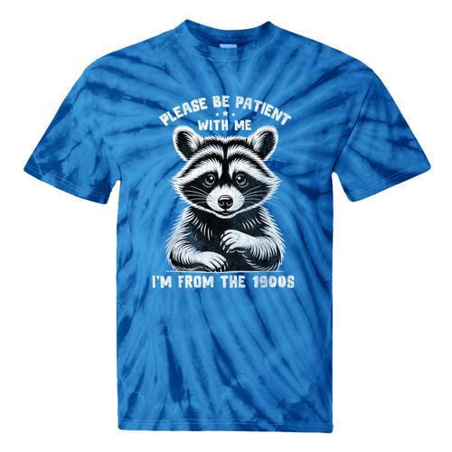Please Be Patient I'm From The 1900s Old People Retro Tie-Dye T-Shirts - Figerry
