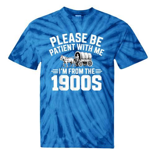 Please Be Patient With My I'm From The 1900s Retirement Tie-Dye T-Shirts - Figerry