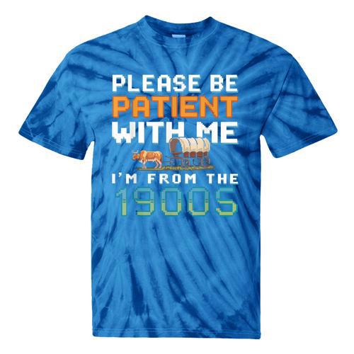 Please Be Patient With Me I'm From The 1900s Retro Grandpa Tie-Dye T-Shirts - Figerry