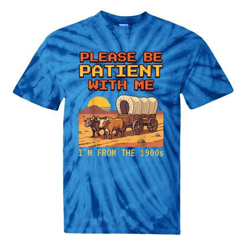 Please Be Patient I'm From The 1900s Retro Pixel Art Tie-Dye T-Shirts - Figerry