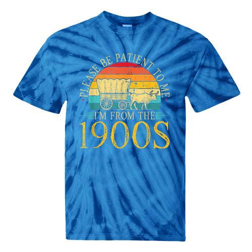 Please Be Patient To Me I'm From The 1900s Retro Vintage Tie-Dye T-Shirts - Figerry