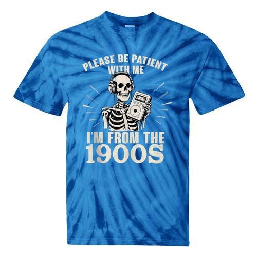 Please Be Patient With Me I'm From The 1900s Skeleton Tie-Dye T-Shirts - Figerry