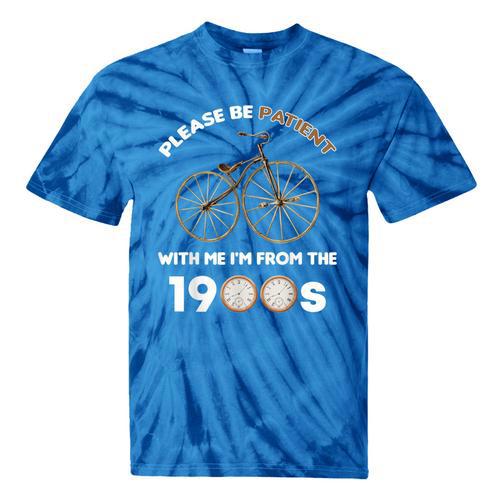 Please Be Patient With Me I'm From The 1900s Vantage Tie-Dye T-Shirts - Figerry