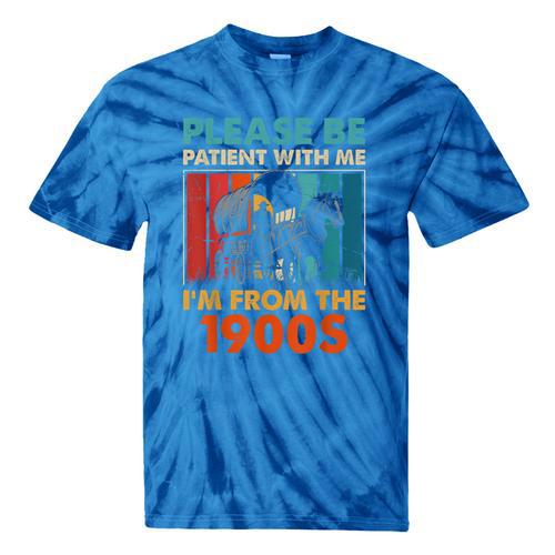 Please Be Patient With Me I'm From The 1900s Vintage Dad Tie-Dye T-Shirts - Figerry