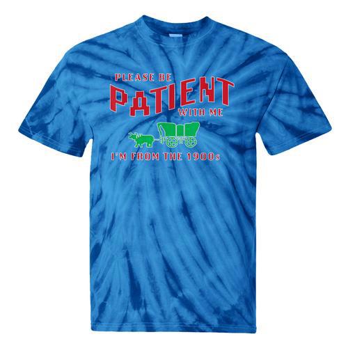 Please Be Patient I'm From The 1900s Vintage Gen X Tie-Dye T-Shirts - Figerry