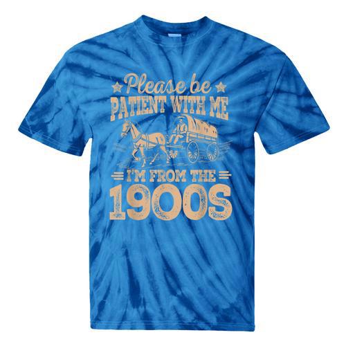 Please Be Patient I'm From The 1900s Vintage Tee Tie-Dye T-Shirts - Figerry