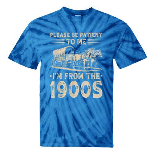 Please Be Patient To Me I'm From The 1900s Vintage Tie-Dye T-Shirts - Figerry