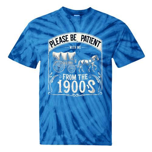 Please Be Patient With Me I'm From The 1900s Vintage Vibes Tie-Dye T-Shirts - Figerry