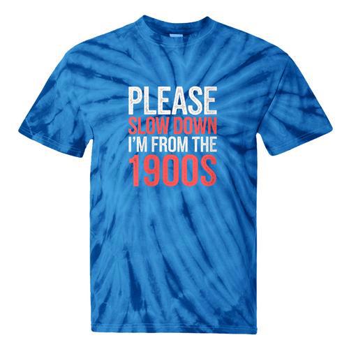 Please Slow Down I'm From The 1900s Retro Nostalgia Tie-Dye T-Shirts - Figerry